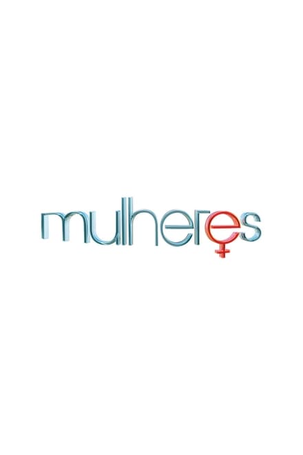 Watch Mulheres Season 1 Episode 1 - Episode 001
